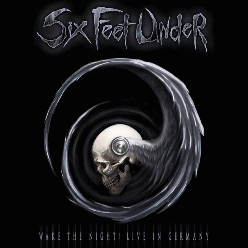 Six Feet Under (USA) : Wake the Night! Live in Germany